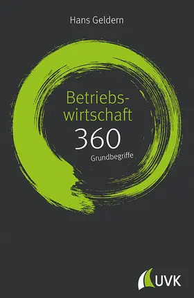 Geldern |  Betriebswirtschaft: 360 Grundbegriffe kurz erklärt | Buch |  Sack Fachmedien