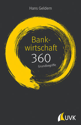Geldern | Bankwirtschaft: 360 Grundbegriffe kurz erklärt | Buch | 978-3-86764-791-5 | sack.de