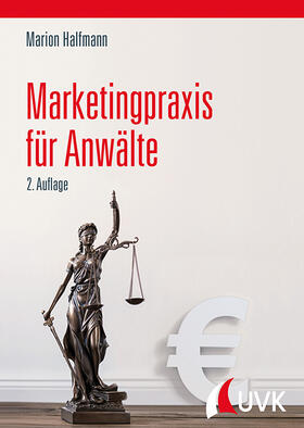 Halfmann | Marketingpraxis für Anwälte | Buch | 978-3-86764-831-8 | sack.de