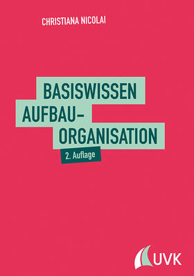 Nicolai | Basiswissen Aufbauorganisation | Buch | 978-3-86764-835-6 | sack.de