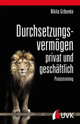 Gribenko | Durchsetzungsvermögen - privat und geschäftlich | Buch | 978-3-86764-850-9 | sack.de