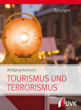 Aschauer | Tourism NOW: Tourismus und Terrorismus | Buch | 978-3-86764-862-2 | sack.de