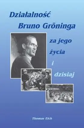 Eich / Grete Häusler GmbH |  Das Wirken Bruno Grönings zu seinen Lebzeiten und heute | Buch |  Sack Fachmedien