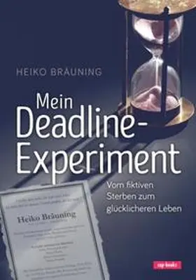 Bräuning |  Mein Deadline-Experiment | Buch |  Sack Fachmedien