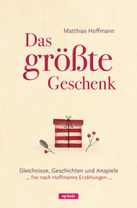 Hoffmann |  Das größte Geschenk | Buch |  Sack Fachmedien