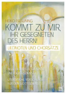 Bräuning |  Kommt zu mir, ihr Gesegneten des Herrn (Lieder- und Arbeitsheft) | Buch |  Sack Fachmedien