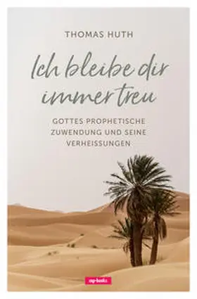 Huth |  Ich bleibe dir immer treu | Buch |  Sack Fachmedien