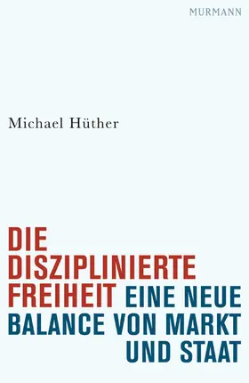 Hüther | Die disziplinierte Freiheit | E-Book | sack.de