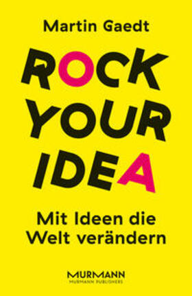 Gaedt | Rock your Idea. | Buch | 978-3-86774-541-3 | sack.de