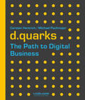 Hentrich / Pachmajer |  d.quarks - The Path to Digital Business | Buch |  Sack Fachmedien