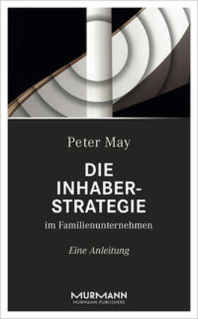 May | Die Inhaberstrategie im Familienunternehmen | Buch | 978-3-86774-563-5 | sack.de