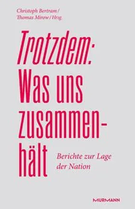 Bertram / Mirow |  Trotzdem: Was uns zusammenhält | Buch |  Sack Fachmedien