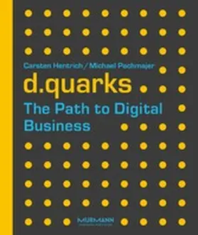 Hentrich / Pachmajer |  d.quarks - The Path to Digital Business | eBook | Sack Fachmedien