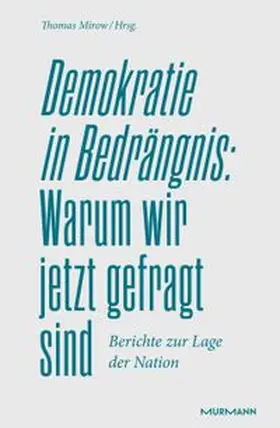 Mirow |  Demokratie in Bedrängnis: Warum wir jetzt gefragt sind | Buch |  Sack Fachmedien
