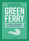 Beck / Buddemeier |  Green Ferry – Das Ticket ins konsequent nachhaltige Wirtschaften | eBook | Sack Fachmedien