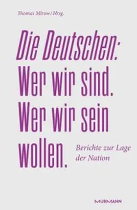 Mirow |  Die Deutschen. Wer wir sind. Wer wir sein wollen. | eBook | Sack Fachmedien