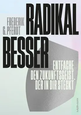 Pferdt | Radikal besser. | Buch | 978-3-86774-818-6 | www.sack.de
