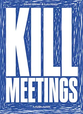 Hillmer / Hüser |  Kill Meetings | Buch |  Sack Fachmedien