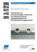 Neugebauer / Ortmann |  Herstellung von Blechdurchzügen mittels IHU zur Verbesserung der Montagefähigkeit von IHU-Bauteilen (Kragenziehen) | Buch |  Sack Fachmedien