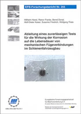 Hanel / Franke / Donat |  Ableitung eines zuverlässigen Tests für die Wirkung der Korrosion auf die Lebensdauer von mechanischen Fügeverbindungen im Schienenfahrzeugbau | Buch |  Sack Fachmedien