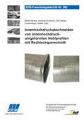 Eichhorn / Bietke / Meyer |  Innenhochdruckabschneiden von innenhochdruckumgeformten Hohlprofilen mit Rechteckquerschnitt | Buch |  Sack Fachmedien