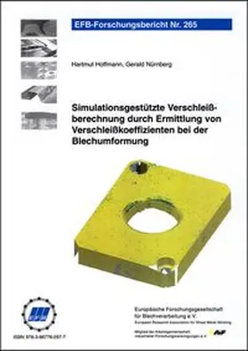 Hoffmann / Nürnberg |  Simulationsgestützte Verschleißberechnung durch Ermittlung von Verschleißkoeffizienten bei der Blechumformung | Buch |  Sack Fachmedien
