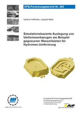 Hoffmann / Meier |  Simulationsbasierte Auslegung von Umformwerkzeugen am Beispiel gegossener Wasserkästen für Hydromec-Umformung | Buch |  Sack Fachmedien