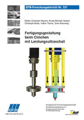 Wanner / Henkel / Blunk |  Fertigungsgestaltung beim Clinchen mit Leistungsultraschall | Buch |  Sack Fachmedien