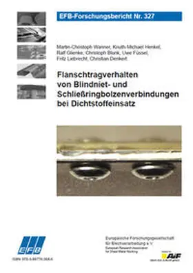 Wanner / Henkel / Glienke |  Flanschtragverhalten von Blindniet- und Schließringbolzenverbindungen bei Dichtstoffeinsatz | Buch |  Sack Fachmedien