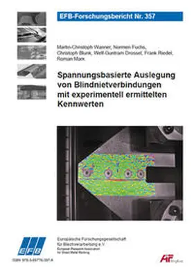 Wanner / Fuchs / Blunk |  Spannungsbasierte Auslegung von Blindnietverbindungen mit experimentell ermittelten Kennwerten | Buch |  Sack Fachmedien