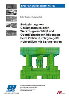 Groche / Heß |  Reduzierung von Geräuschemissionen, Werkzeugverschleiß und Oberflächenbeschädigungen beim Ziehen durch geregelte Hubverläufe mit Servopressen | Buch |  Sack Fachmedien
