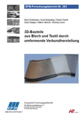 Großmann / Bräunling / Cherif |  3D-Bauteile aus Blech und Textil durch umformende Verbundherstellung | Buch |  Sack Fachmedien