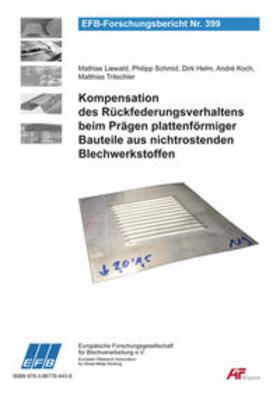 Liewald / Schmid / Helm | Kompensation des Rückfederungsverhaltens beim Prägen plattenförmiger Bauteile aus nichtrostenden Blechwerkstoffen | Buch | 978-3-86776-443-8 | sack.de