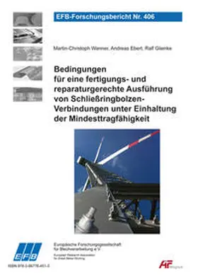 Wanner / Ebert / Glienke |  Bedingungen für eine fertigungs- und reparaturgerechte Ausführung von Schließringbolzen-Verbindungen unter Einhaltung der Mindesttragfähigkeit | Buch |  Sack Fachmedien