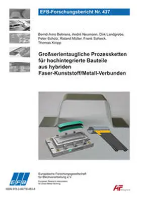 Behrens / Neumann / Landgrebe |  Großserientaugliche Prozessketten für hochintegrierte Bauteile aus hybriden Faser- Kunststoff/Metall-Verbunden | Buch |  Sack Fachmedien