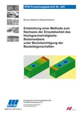 Meschut / Gerkens |  Entwicklung einer Methode zum Nachweis der Einsetzbarkeit des Hochgeschwindigkeits-Bolzensetzens unter Berücksichtigung der Bauteileigenschaften | Buch |  Sack Fachmedien
