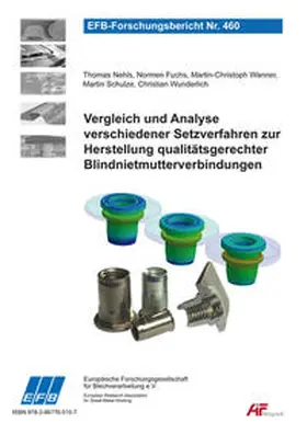 Nehls / Fuchs / Wanner |  Vergleich und Analyse verschiedener Setzverfahren zur Herstellung qualitätsgerechter Blindnietmutterverbindungen | Buch |  Sack Fachmedien