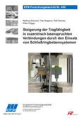 Schwarz / Wegener / Glienke |  Steigerung der Tragfähigkeit in exzentrisch beanspruchten Verbindungen durch den Einsatz von Schließringbolzensystemen | Buch |  Sack Fachmedien