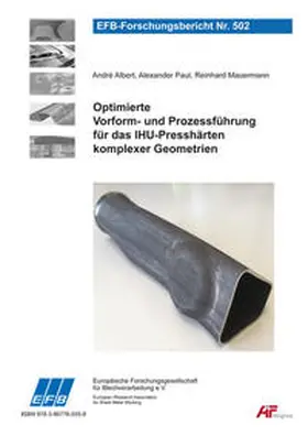 Paul / Albert / Mauermann |  Optimierte Vorform- und Prozessführung für das IHU-Presshärten komplexer Geometrien | Buch |  Sack Fachmedien