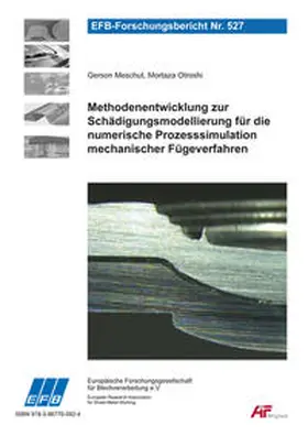 Meschut / Otroshi |  Methodenentwicklung zur Schädigungsmodellierung für die numerische Prozesssimulation mechanischer Fügeverfahren | Buch |  Sack Fachmedien