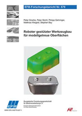 Groche / Sticht / Gehringer |  Roboter gestützter Werkzeugbau für modellgetreue Oberflächen | Buch |  Sack Fachmedien