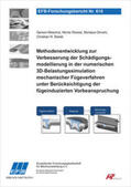 Meschut / Rossel / Otroshi |  Methodenentwicklung zur Verbesserung der Schädigungsmodellierung in der numerischen 3D-Belastungssimulation mechanischer Fügeverfahren unter Berücksichtigung der fügeinduzierten Vorbeanspruchung | Buch |  Sack Fachmedien