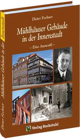 Fechner |  MÜHLHÄUSER HÄUSERBUCH - Gebäude der Innenstadt - eine Auswahl | Buch |  Sack Fachmedien