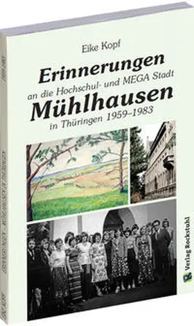Kopf |  Erinnerungen an die Hochschul- und MEGA-Stadt Mühlhausen in Thüringen 1959-1983 | Buch |  Sack Fachmedien