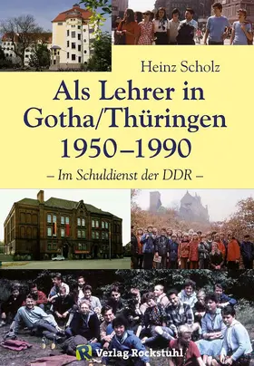 Scholz |  Als Lehrer in Gotha/Thüringen 1950–1990 | eBook | Sack Fachmedien