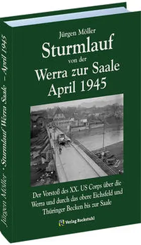 Moeller / Rockstuhl |  Sturmlauf von der Werra zur Saale April 1945 | Buch |  Sack Fachmedien