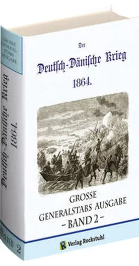 Rockstuhl |  Deutsch-Dänische Krieg 1864. Große Generalstabs Ausgabe. Band 2 (von 2) | Buch |  Sack Fachmedien