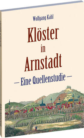Kahl | Klöster in Arnstadt | Buch | 978-3-86777-662-2 | sack.de
