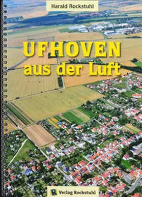 Rockstuhl |  UFHOVEN aus der Luft 1980-2011 | Buch |  Sack Fachmedien