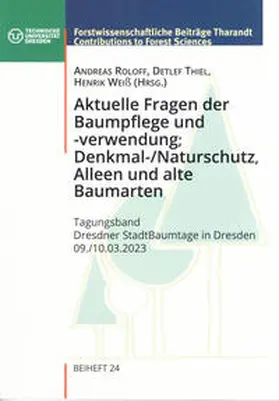 Roloff / Thiel / Weiß |  Aktuelle Fragen der Baumpflege und -verwendung, Denkmal-/Naturschutz, Alleen und alte Baumarten | Buch |  Sack Fachmedien
